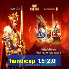 handicap 1.5 2.0